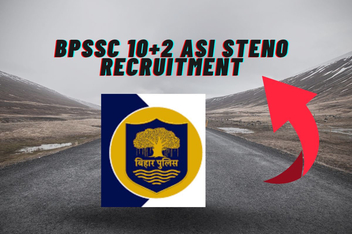 BPSSC 10+2 ASI Steno Recruitment