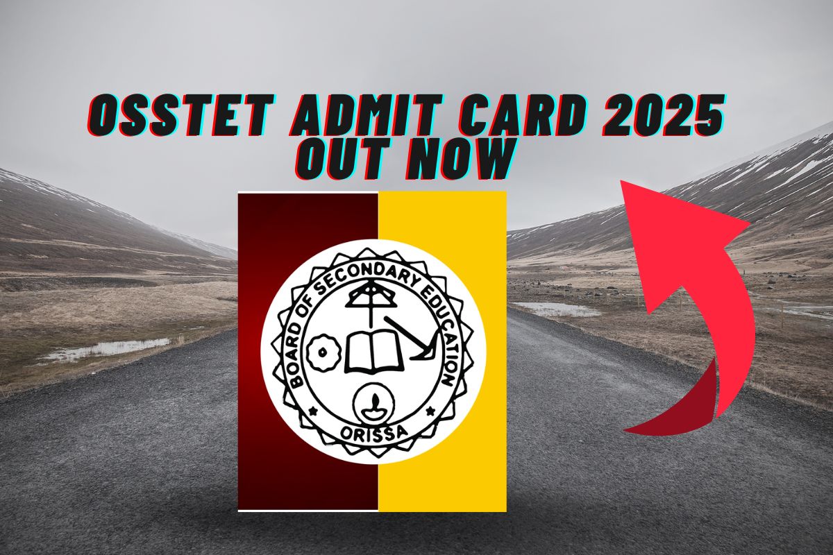 OSSTET Admit Card 2025 Out NOW